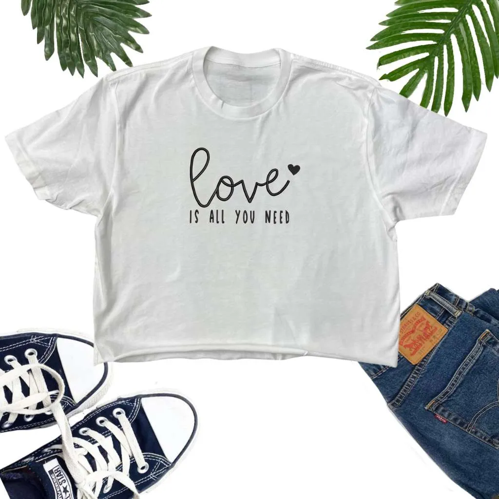 Love Is All You Need Crop Top