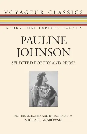 Pauline Johnson: Selected Poetry and Prose