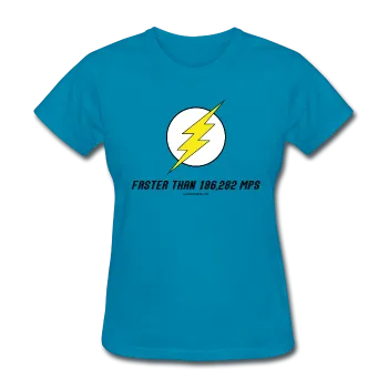 "Faster than 186,282 MPS" - Women's T-Shirt