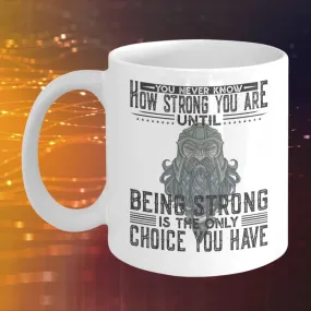 You Never Know How Strong White Mug